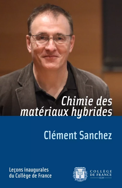 Chimie des matériaux hybrides - Clément Sanchez - Fayard