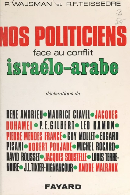 Nos politiciens face au conflit israélo-arabe - Catherine Clessis, René-François Teissèdre, Patrick Wajsman - (Fayard) réédition numérique FeniXX