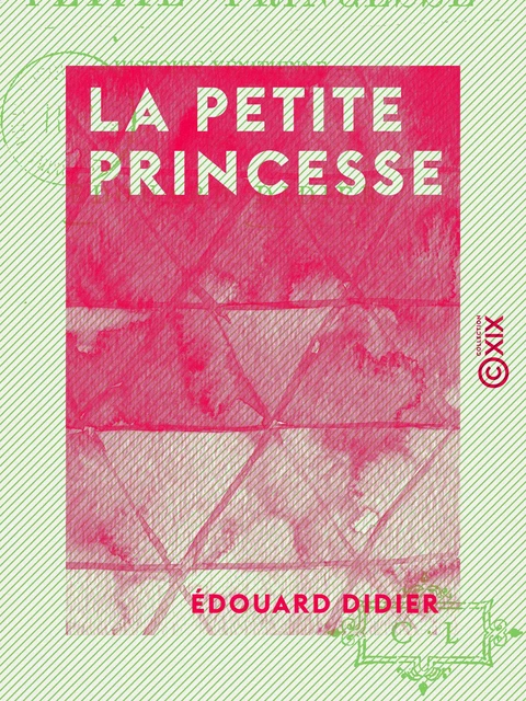 La Petite Princesse - Édouard Didier - Collection XIX