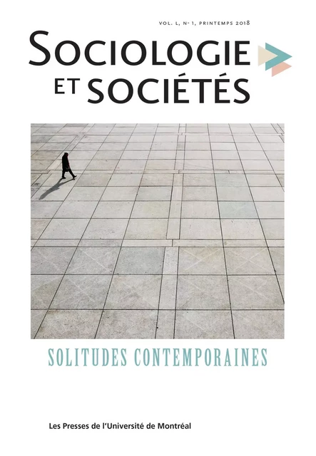 Sociologie et sociétés. Vol. 50 No. 1, Printemps 2018 - Myriam Chatot, Isabelle Van Pevenage, Chloé Dauphinais, Didier Dupont, Laurence Hamel-Roy, Valérie Bourgeois-Guérin, Mariangela Roselli, Laura Guérin, Serge Paugam, Sylvain Bordiec, Laurie Kirouac, Michèle Charpentier, Marie-Chantal Doucet, Hervé Glevarec, Chloé Langeard, Françoise Liot, Sandrine Rui, Barbara Thériault, Raymond Taras - Les Presses de l’Université de Montréal - Sociologie et sociétés