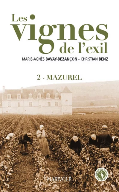 Les Vignes de l'exil - Christian Benz, Marie-Agnès Bavay-Bezançon - Marivole Éditions