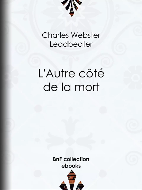 L'Autre côté de la mort - Charles Webster Leadbeater - BnF collection ebooks