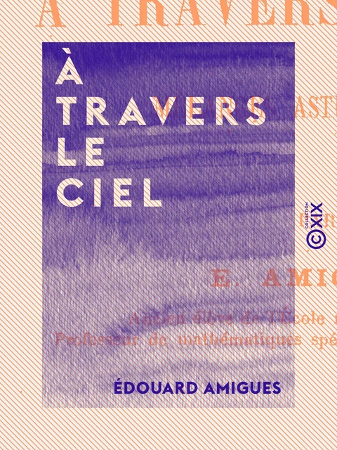 À travers le ciel - Édouard Amigues - Collection XIX