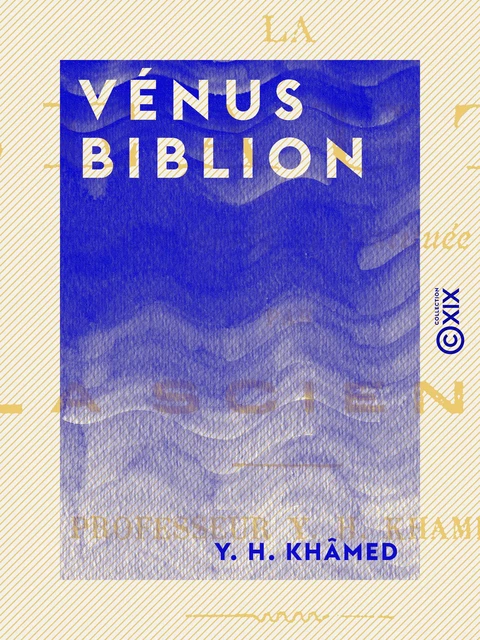 Vénus Biblion - Y. H. Khâmed - Collection XIX