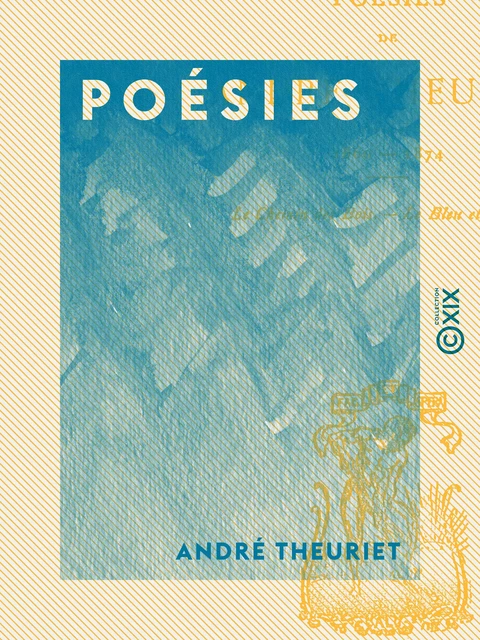 Poésies - André Theuriet - Collection XIX