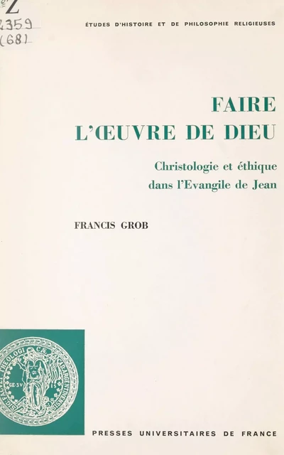 Faire l'œuvre de Dieu - Francis Grob - (Presses universitaires de France) réédition numérique FeniXX