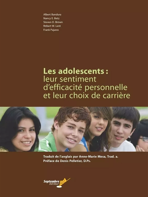 Les adolescents : leur sentiment d’efficacité personnelle et leur choix de carrière - Albert Bandura, Nancy E. Betz, Steven D. Brown, Robert W. Lent - Septembre éditeur