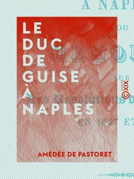 Le Duc de Guise à Naples