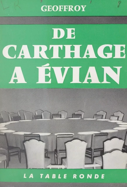 De Carthage à Évian -  Geoffroy - (La Table Ronde) réédition numérique FeniXX