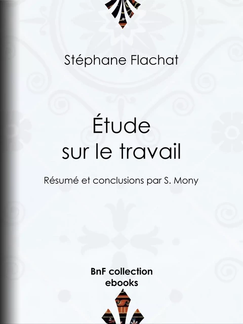 Étude sur le travail - Stéphane Flachat - BnF collection ebooks