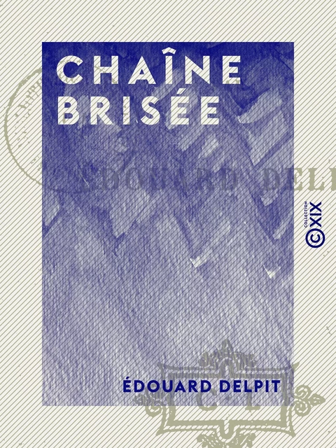 Chaîne brisée - Édouard Delpit - Collection XIX