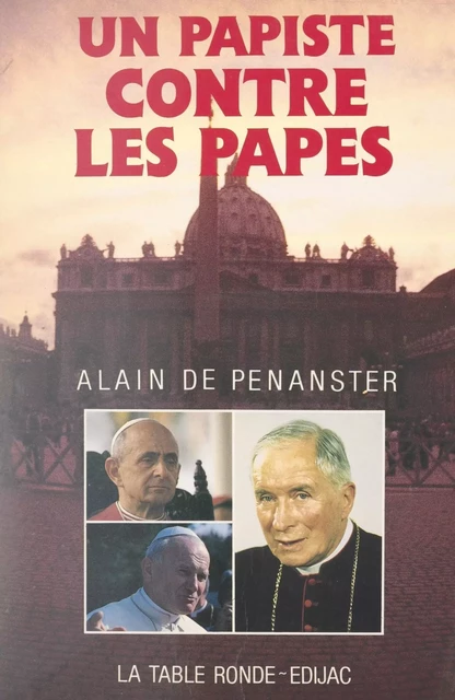 Un papiste contre les papes - Alain de Penanster - (La Table Ronde) réédition numérique FeniXX