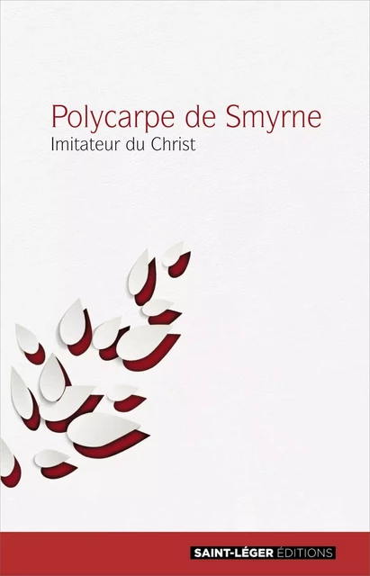 Polycarpe de Smyrne -  Polycarpe - Saint-Léger Editions