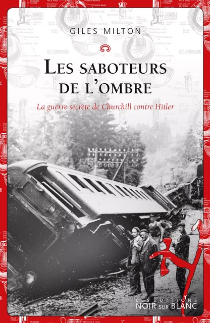 Les saboteurs de l'ombre. La guerre secrète de Churchill contre Hitler - Giles Milton - Libella