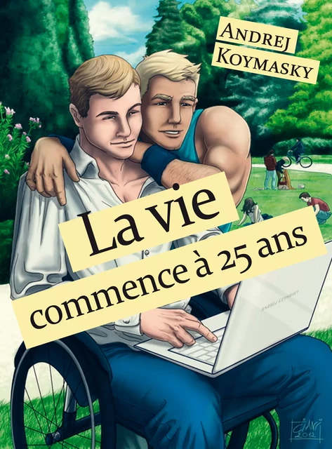 La vie commence à 25 ans - Andrej Koymasky - Éditions Textes Gais