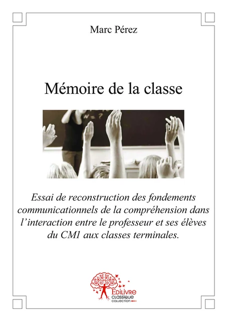 Mémoire de la classe - Marc Pérez - Editions Edilivre