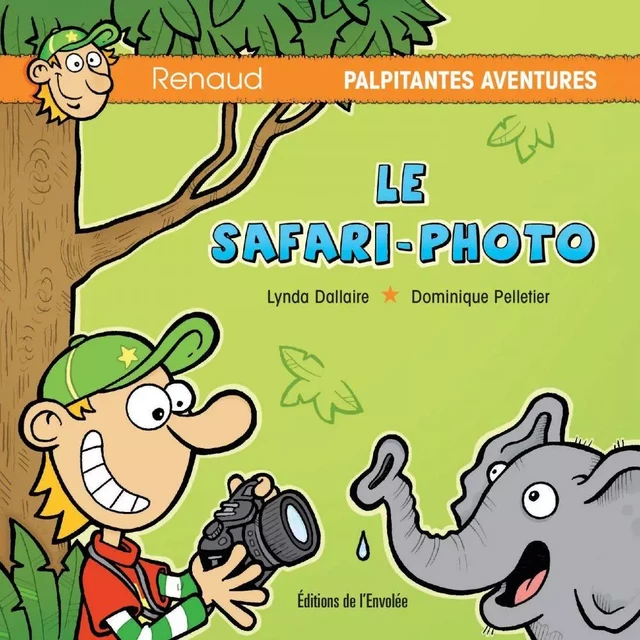 Le safari-photo - Lynda Dallaire - Éditions de l’Envolée