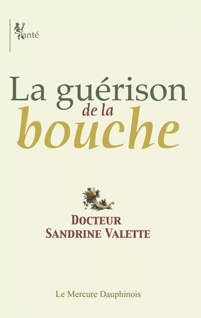 La guérison de la bouche - Docteur Sandrine Valette-Charles - Le Mercure Dauphinois