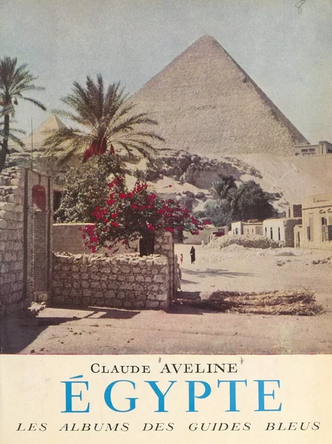 Égypte - Claude Aveline - (Hachette) réédition numérique FeniXX