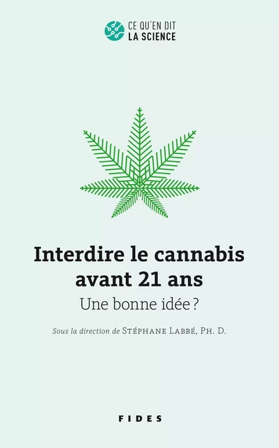 Interdire le cannabis avant 21 ans - Stéphane Labbe - Groupe Fides