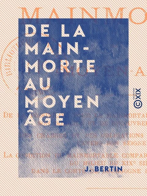 De la mainmorte au Moyen Âge - J. Bertin - Collection XIX