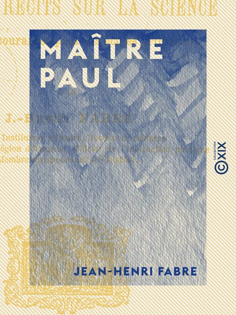 Maître Paul - Jean-henri Fabre - Collection XIX