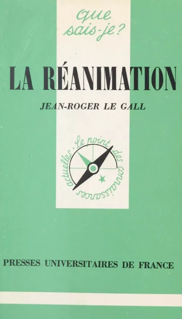 La réanimation - Jean-Roger Le Gall - (Presses universitaires de France) réédition numérique FeniXX