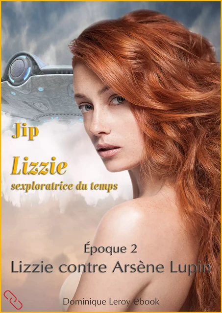 Lizzie, époque 2 – Lizzie contre Arsène Lupin - Jip Jip - Éditions Dominique Leroy