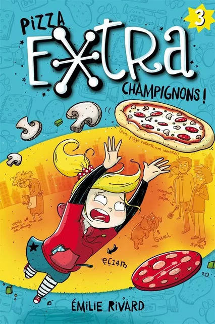 Pizza extra champignons! - Émilie Rivard - Andara