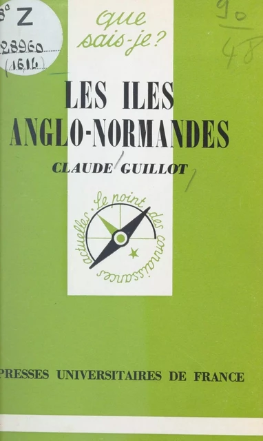 Les îles Anglo-Normandes - Claude Guillot - (Presses universitaires de France) réédition numérique FeniXX