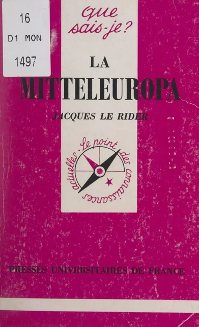 La Mitteleuropa - Jacques le Rider - (Presses universitaires de France) réédition numérique FeniXX