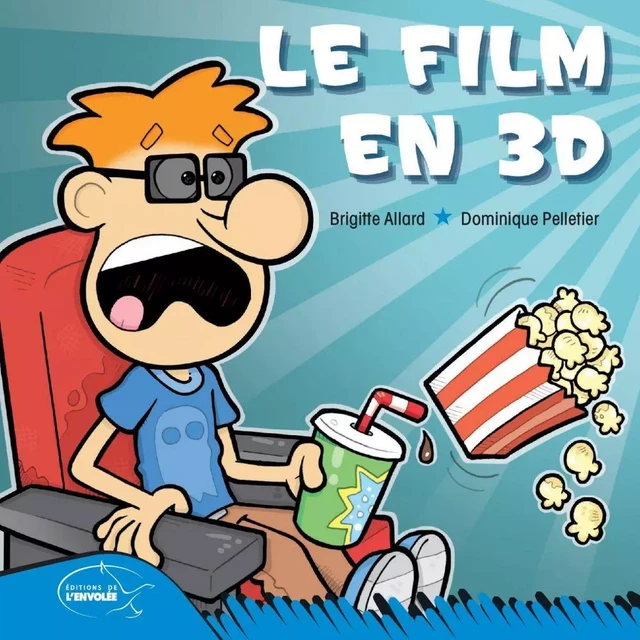 Le film en 3D - Brigitte Allard - Éditions de l’Envolée