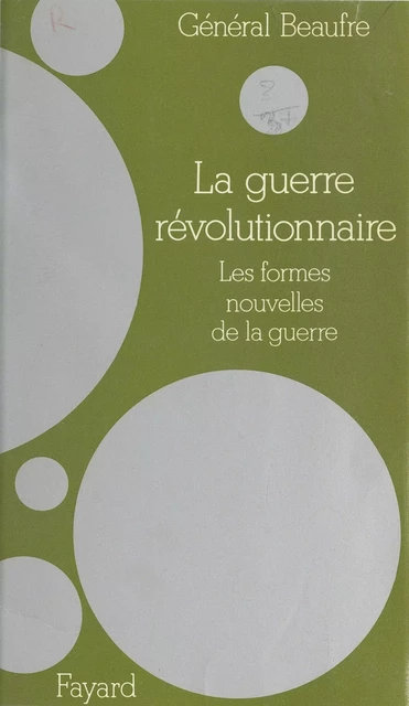 La guerre révolutionnaire - André Beaufre - (Fayard) réédition numérique FeniXX