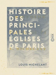 Histoire des principales églises de Paris