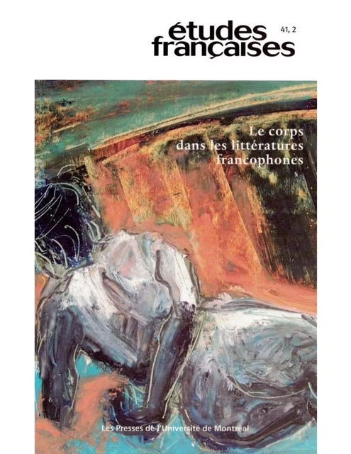 Études françaises. Volume 41, numéro 2, 2005 - Isaac Bazié, Ghizlaine Laghzaoui, Katell Colin-Thébaudeau, Stéphane Martelly, Françoise Naudillon, Eugène Nshimiyimana, Justin K. Bisanswa, Thierry Parent, Joy Charnley - Les Presses de l’Université de Montréal - Études françaises