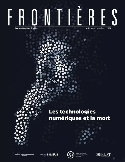 Frontières. Les technologies numériques et la mort (vol. 32, no. 2,  2021) - Mouloud Boukala, Hélène Bourdeloie, Gil Labescat - Université du Québec à Montréal - Frontières