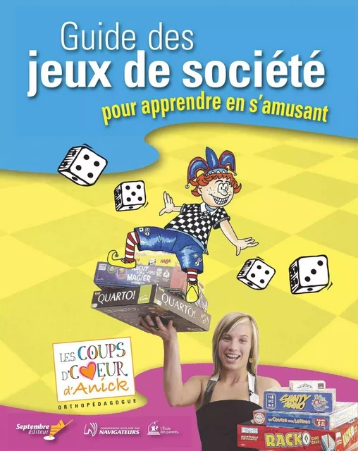 Guide des meilleurs jeux de société pour apprendre en s'amusant - Anick Pelletier - Septembre éditeur