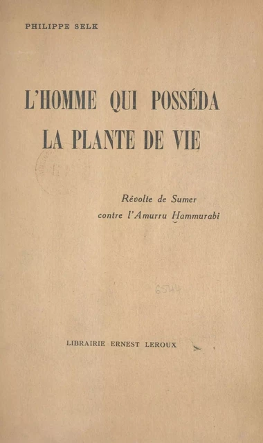 L'homme qui posséda la plante de vie - Philippe Selk - (Presses universitaires de France) réédition numérique FeniXX