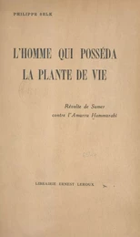 L'homme qui posséda la plante de vie