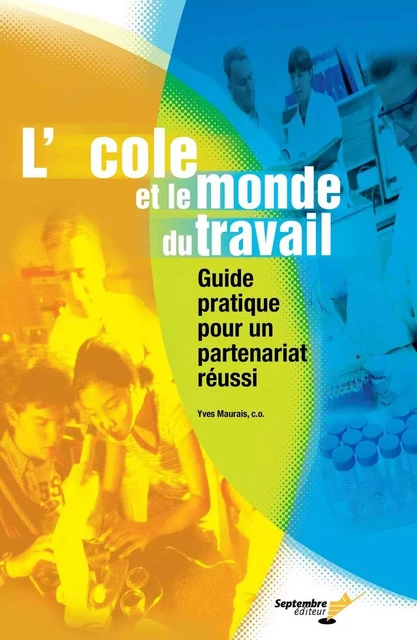 L'école et le monde du travail - Yves Maurais - Septembre éditeur