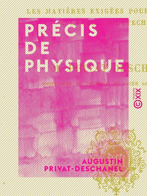 Précis de physique - Augustin Privat-Deschanel - Collection XIX