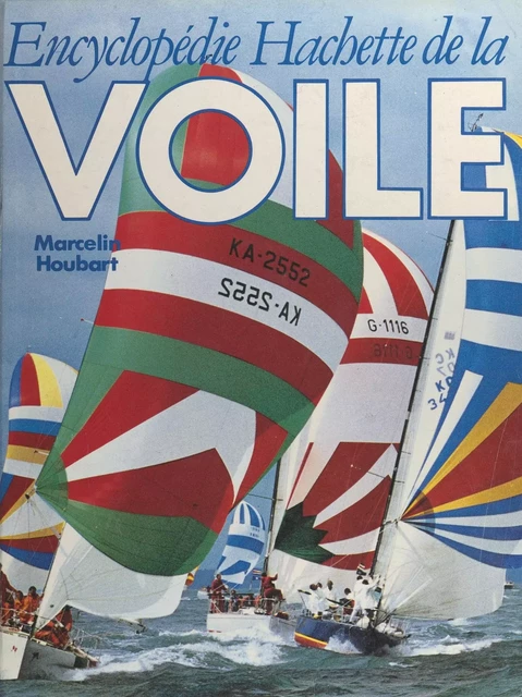 Encyclopédie Hachette de la voile - Marcelin Houbart - (Hachette) réédition numérique FeniXX