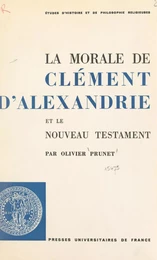 La morale de Clément d'Alexandrie et le Nouveau Testament