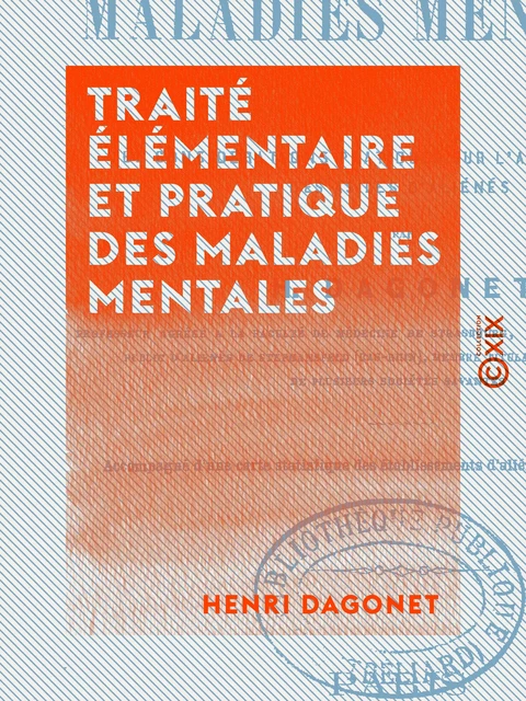 Traité élémentaire et pratique des maladies mentales - Henri Dagonet - Collection XIX