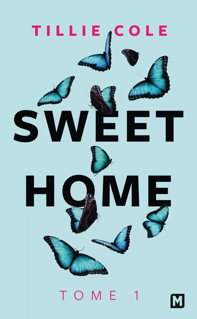 Sweet Home, T1 : Sweet Home - Tillie Cole - Milady