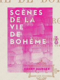 Scènes de la vie de bohème