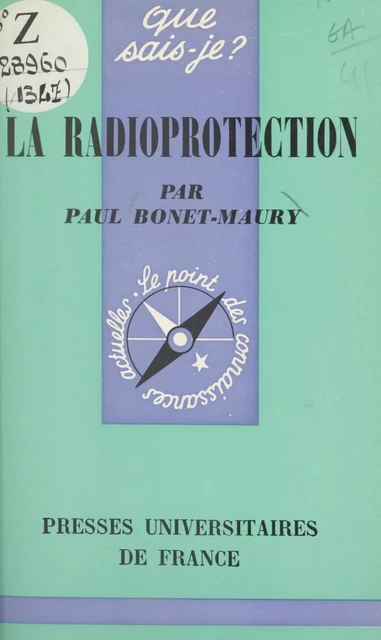 La radioprotection - Paul Bonét-Maury - (Presses universitaires de France) réédition numérique FeniXX