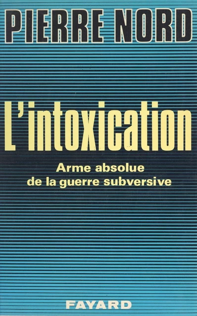 L'intoxication - Pierre Nord - (Fayard) réédition numérique FeniXX