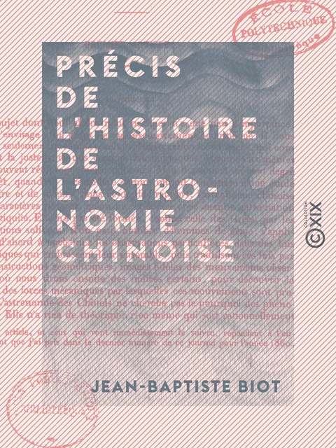 Précis de l'histoire de l'astronomie chinoise - Jean-Baptiste Biot - Collection XIX