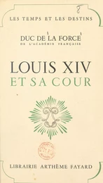 Louis XIV et sa cour